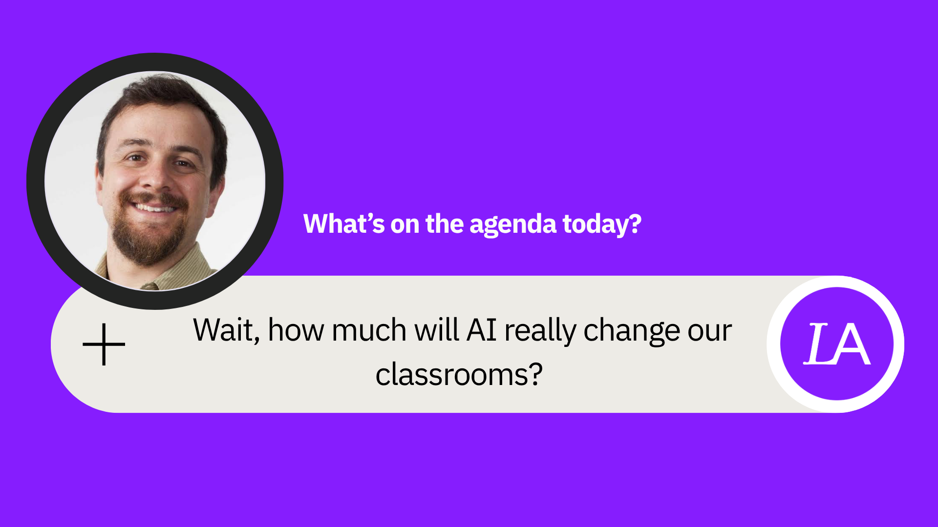 ext box asking whether AI will really change our classrooms, with headshot of guest Justin Reich